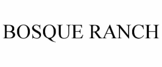 BOSQUE RANCH
