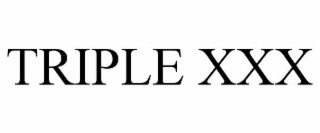 TRIPLE XXX