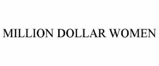 MILLION DOLLAR WOMEN