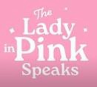 THE LADY IN PINK SPEAKS
