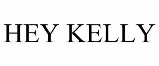 HEY KELLY