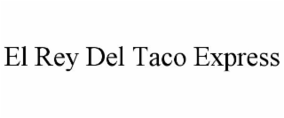 EL REY DEL TACO EXPRESS