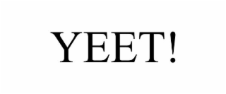 YEET!