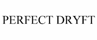 PERFECT DRYFT