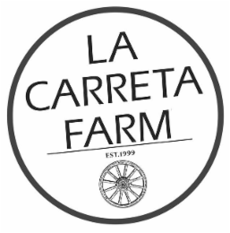LA CARRETA FARM EST.1999