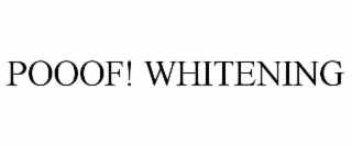 POOOF! WHITENING