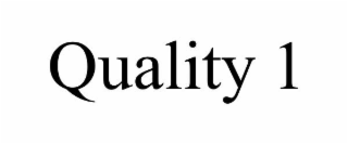 QUALITY 1