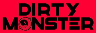 DIRTY MONSTER