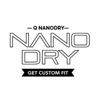 Q NANODRY NANO DRY GET CUSTOM FIT