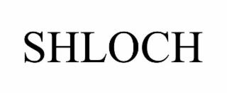 SHLOCH