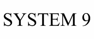 SYSTEM 9