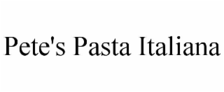 PETE'S PASTA ITALIANA