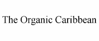 THE ORGANIC CARIBBEAN