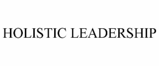 HOLISTIC LEADERSHIP