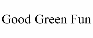 GOOD GREEN FUN