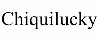 CHIQUILUCKY