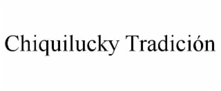 CHIQUILUCKY TRADICIÓN