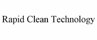 RAPID CLEAN TECHNOLOGY