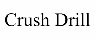 CRUSH DRILL