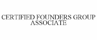 CERTIFIED FOUNDERS GROUP ASSOCIATE