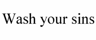WASH YOUR SINS