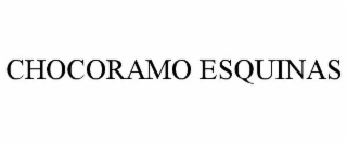 CHOCORAMO ESQUINAS