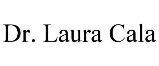 DR. LAURA CALA