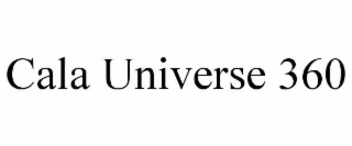CALA UNIVERSE 360