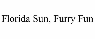 FLORIDA SUN, FURRY FUN