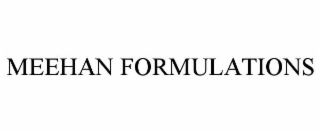MEEHAN FORMULATIONS