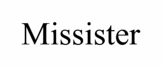 MISSISTER