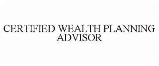 CERTIFIED WEALTH PLANNING ADVISOR