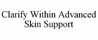 CLARIFY WITHIN ADVANCED SKIN SUPPORT