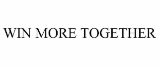 WIN MORE TOGETHER