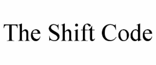 THE SHIFT CODE