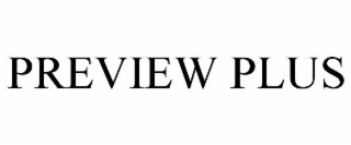 PREVIEW PLUS