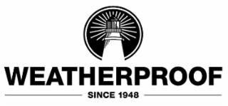 WEATHERPROOF SINCE 1948