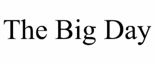 THE BIG DAY