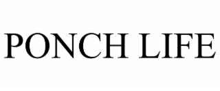 PONCH LIFE