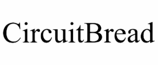 CIRCUITBREAD