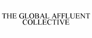 THE GLOBAL AFFLUENT COLLECTIVE