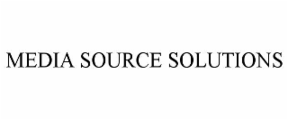 MEDIA SOURCE SOLUTIONS