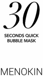 30 SECONDS QUICK BUBBLE MASK MENOKIN