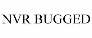 NVR BUGGED
