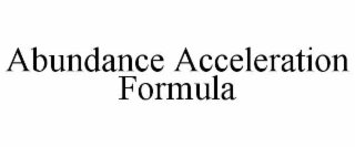 ABUNDANCE ACCELERATION FORMULA