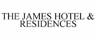 THE JAMES HOTEL & RESIDENCES