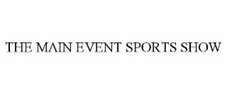 THE MAIN EVENT SPORTS SHOW