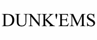 DUNK'EMS