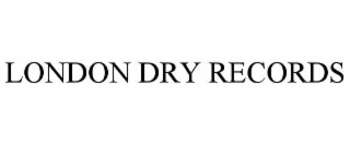 LONDON DRY RECORDS