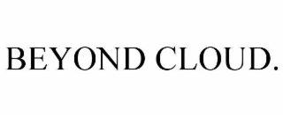 BEYOND CLOUD.